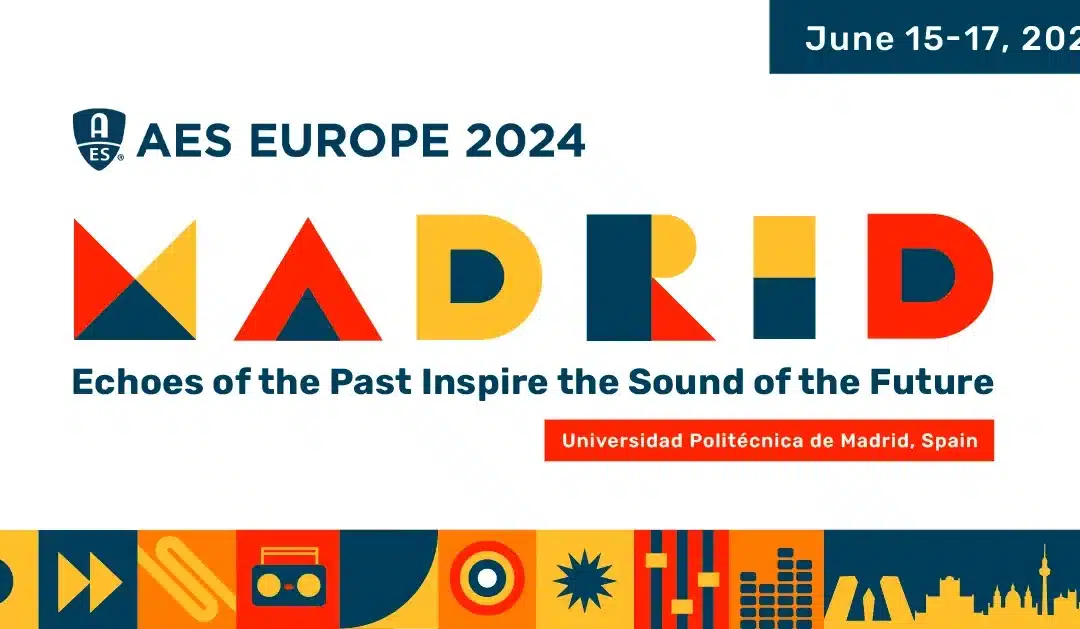 AES Europe 2024 to Showcase Audio Innovations in Madrid